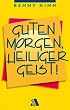 Guten Morgen, Heiliger Geist