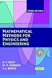 Mathematical Methods for Physics and Engineering: A Comprehensive Guide