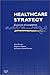 Healthcare Strategy: In Pursuit of Competitive Advantage