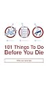 101 Things to Do Before You Die