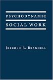 Psychodynamic Social Work (Foundations of Social Work Knowledge Series)