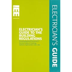 Electrician's Guide to the Building Regulations (Approved Document P, Electrical Safety in Dwellings)