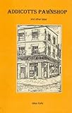 Addicotts pawnshop and other tales