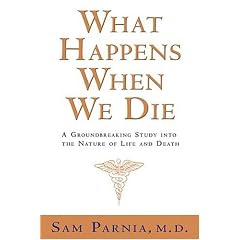 What Happens When We Die?: A Groundbreaking Study Into the Nature of Life and Death