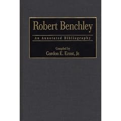 Robert Benchley: An Annotated Bibliography (Bibliographies and Indexes in Popular Culture)