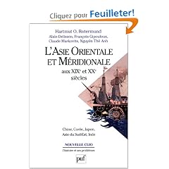 L'Asie orientale et m�ridionale aux XIXe et XXe si�cles: Chine, Cor�e, Japon, Asie du Sud-Est, Inde