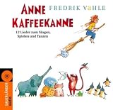 Produkt-Bild: Anne Kaffeekanne. CD: 12 Lieder zum Singen, Spielen und Tanzen