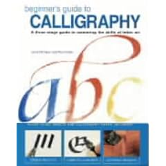Beginner's Guide to Calligraphy (Atelier Series)