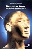 Acupuncture: Efficacy, Safety and Practice