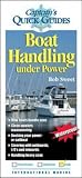 Boat Handling Under Power: A Captains Quick Guide (Captains Quick Guides)