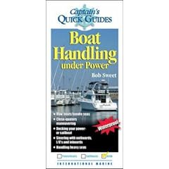 Boat Handling Under Power: A Captain's Quick Guide (Captain's Quick Guides)