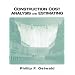 Construction Cost Analysis and Estimating