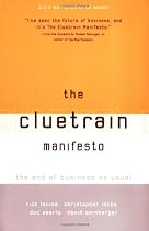 The Cluetrain Manifesto: The End of Business as Usual