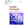 Mobile Strategies: Understanding Wireless Business Models, MVNOs and the Growth of Mobile Content