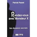 Rendez-vous avec Monsieur X : Les dossiers secrets