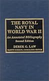 The Royal Navy in World War II: An Annotated Bibliography