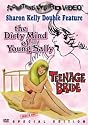 The Dirty Mind of Young Sally / Teenage Bride (Something Weird)