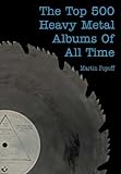 The Top 500 Heavy Metal Albums of All Time