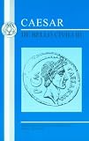 Caesar: De Bello Civili III (Bristol Classical Press Latin Texts) (Bk. 3)