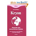 Kryon: Kryon3. Alchemie des menschlichen Geistes: Eine Anleitung f�r den �bergang in das neue Zeitalter: Bd 3