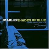 Shades of Blue:Madlib Invades - Madlib