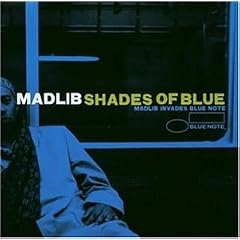 Shades of Blue:Madlib Invades