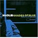 Shades of Blue:Madlib Invades