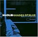 Shades of Blue:Madlib Invades