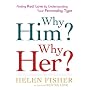 Why Him? Why Her?: Finding Real Love By Understanding Your Personality Type