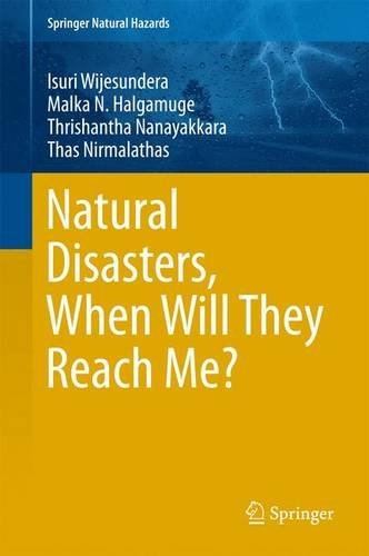 Natural Disasters, When Will They Reach Me? (Springer Natural Hazards)