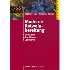 Moderne Rotweinbereitung. Vinifizieren - Stabilisieren - Optimieren (Winzerpraxis) (Taschenbuch)
