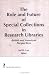 Book The Role and Future of Special Collections in Research Libraries: British and American Perspectives