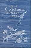 Marine Protected Areas: Tools for Sustaining Ocean Ecosystem