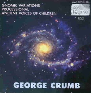 CD-Charts  Search : George Crumb: Gnomic Variations; Processional; Ancient Voices of Children