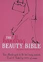 The Handbag Beauty Bible: Your ultimate guide to the best beauty products--Tried & Tested by 1000s of women