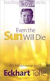 Even the Sun Will Die