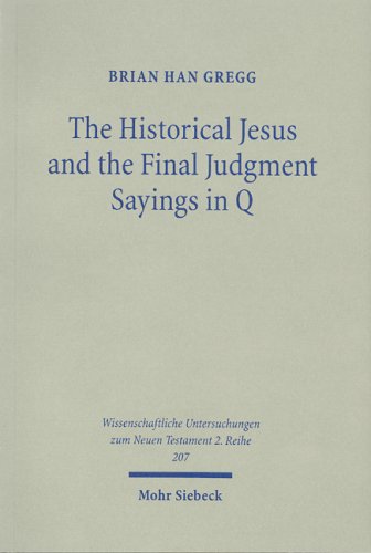 The Historical Jesus and the Final Judgment Sayings in Q