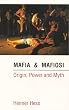 Mafia and Mafiosi: Origin, Power, and Myth