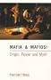 Mafia and Mafiosi: Origin, Power, and Myth