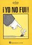 Yo No Fui/ It wasn't Me (Spanish Edition)