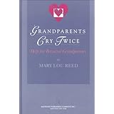 grandparents cry twice help for bereaved grandparents death value and meaning series
