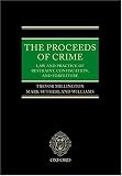 The Proceeds of Crime: Law and Practice of Restraint, Confiscation and Forfeiture