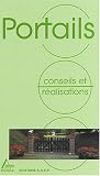 Poser soi-m�me son portail : Conna�tre et apprendre, normes, mat�riel, outillage, technique, r�alisation