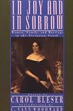 In Joy and in Sorrow: Women, Family, and Marriage in the Victorian South, 1830-1900