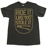 RIDE IT LIKE YOU STOLE IT