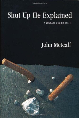 Shut Up He Explained: A Literary Memoir Vol. II