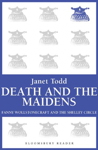 Death and the Maidens: Fanny Wollstonecraft and the Shelley circle