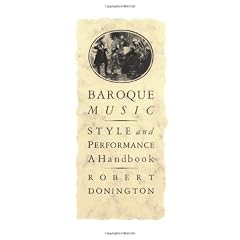 Baroque Music: Style and Performance: A Handbook