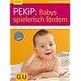PEKiP: Babys spielerisch f�rdern (GU Ratgeber Kind&hellip von Anne Pulkkinen