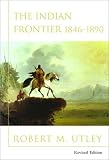 The Indian Frontier of the American West, 1846-1890